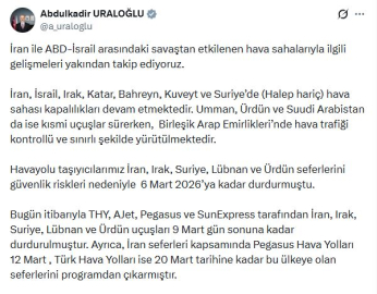 Bakan Uraloğlu: İran, Irak, Suriye, Lübnan ve Ürdün uçuşları 9 Mart'a kadar durduruldu