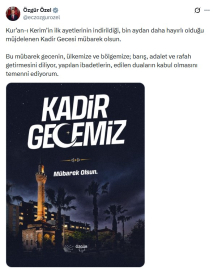 Özgür Özel'den 'Kadir Gecesi' mesajı